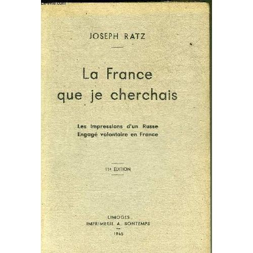 La France Que Je Cherchais - Les Impressions D Un Russe Engage Volontaire En France - 11e Edition.