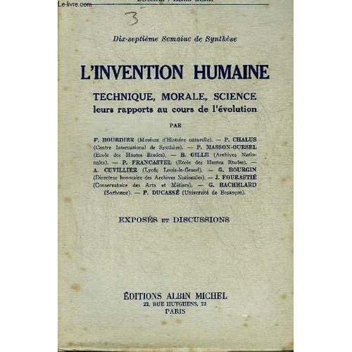 L Invention Humaine Technique Morale Science Leurs Rapports Au Cours De L Evolution - Exposes Et Discussions - Centre International De Synthese.