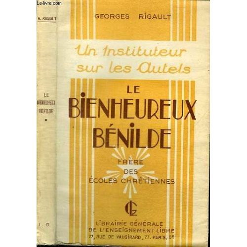Un Instituteur Sur Les Autels - Le Bienheureux Benilde - Frere Des Ecoles Chretiennes