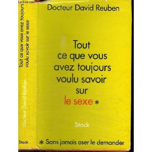 Tout Ce Que Vous Avez Toujours Voulu Savoir Sur Le Sexe - Sans Jamais Oser Le Demander