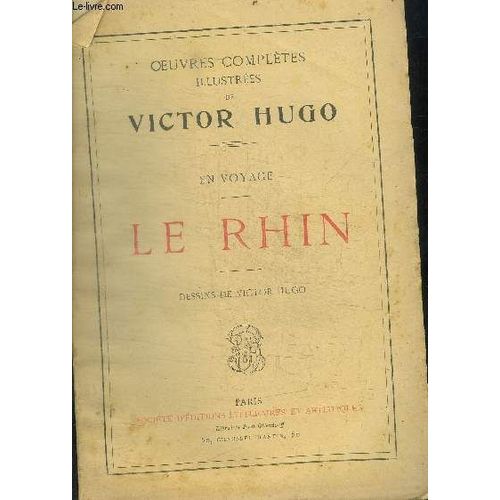 Oeuvres Completes Illustrees De Victor Hugo - Le Rhin