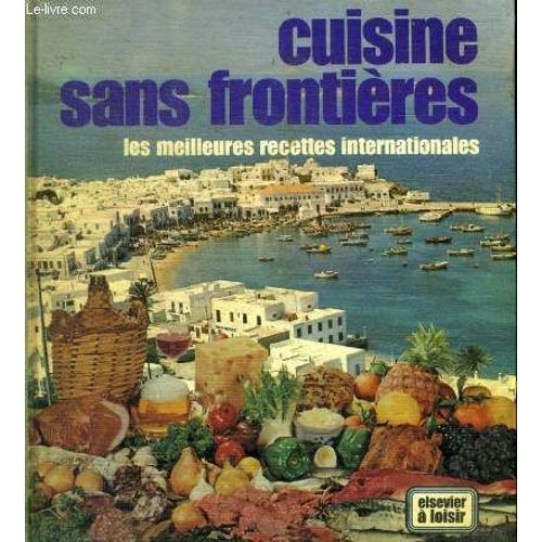 Cuisine Sans Frontieres - Les Meilleures Recettes Internationaes