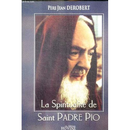 La Spiritualite De Saint Padre Pio