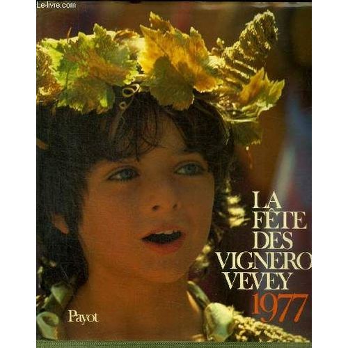 La Fete Des Vignerons Vevey - 1977