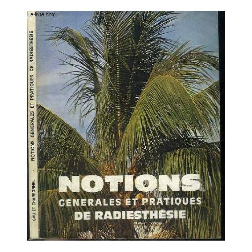 Livre Ancien - Gau & Charbonnel : Notions Générales Et Pratiques De Radiesthésie (1900-1960)