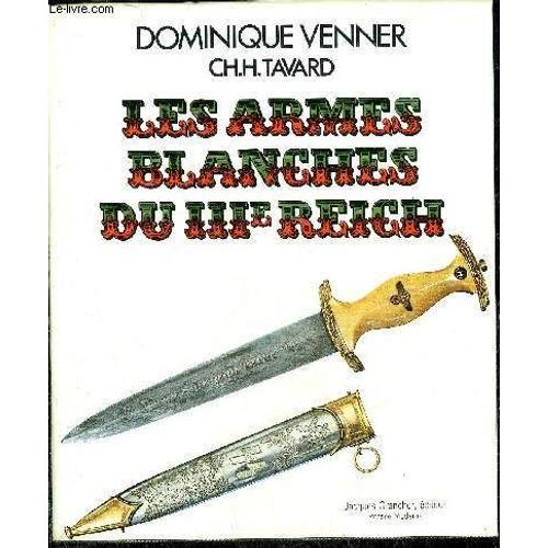 Le Livre Des Armes - Les Armes Blanches Du Iiie Reich.