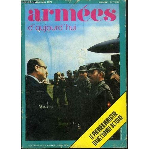 Armees D Aujourd Hui N° 22 Juillet/Aout 1977 - Sur Tous Les Champs De Bataille Rencontre Avec Le Général D Armée (Cr) De Galbert - Le Général Lagarde Devant La Presse - Ami Ou Ennemi ? Le Sintac(...)