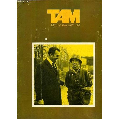 Tam Magazine Des Armees N° 283 Mars 1975 - Le Roland 2 Sol-Air Une Bête À Concours - Reims La Tour Prend Garde - Vol Long Rage Cotam - Du Train Où Vont Les Choses - Des Marins Pas Comme Les Autres - L(...)