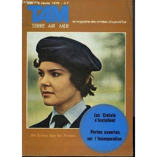 Tam Magazine Des Armees N° 346 Fevrier 1978 - A L Heure Du 1er Rcp - L Efficacité Dans La Discrétion - Le Transall - Soldats De L Insolite - Aventure Écologique Au Fort De L Est - Plus De 5000(...)