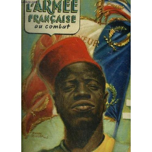 L Armee Francaise Au Combat N°4 Novembre 1945 - L Armée Élément Essentiel De La Renaissance Française - La Seconde Bataille De France (Suite) - Simples Faits De Gloire - La Marine Française Dans Le(...)