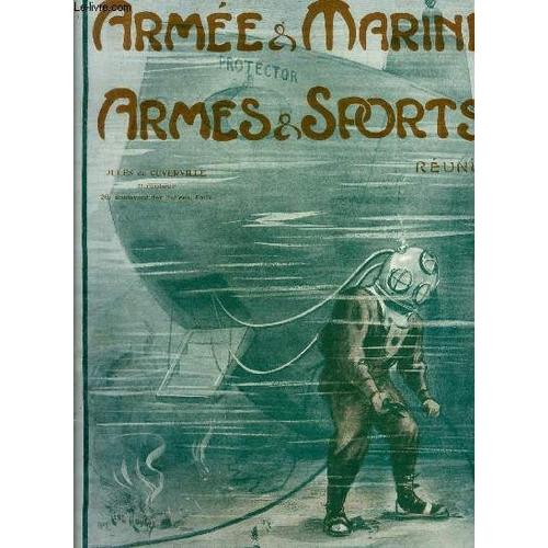 Armee Et Marine - Armes Et Sports N°270 6e Annee Avril 1904 - S.M. Zakarine - Hygiène Militaire L Eau Est La Boisson Ordinaire Du Soldat - Comment Utilise T On L Eau De Boisson Dans Les Casernes - La(...)