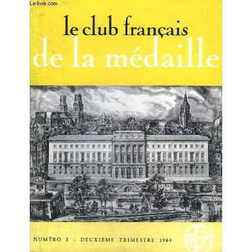 Le Club Francais De La Medaille N° 3 Deuxieme Trimestre 1964 - La Médaille Abstraite Par Pierre Dehaye - Conseils Aux Amateurs De Médailles Par Pierre Fauconnier - Hommage À Maurice De Bus Par Yvonne(...)