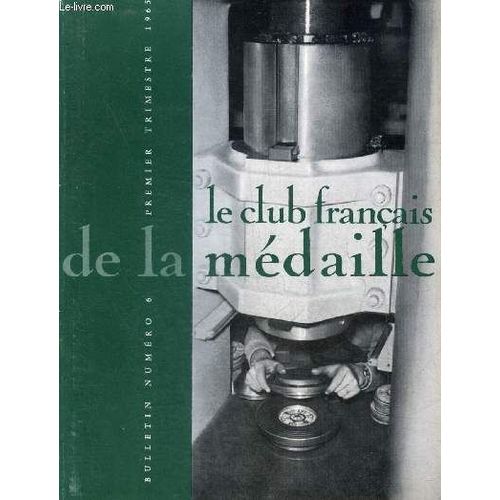 Le Club Francais De La Medaille N° 6 Premier Trimestre 1965 - A Propos D Une Peinture - Fernando Samoza Par Yvonne Goldenberg - L Amitié Franco Espagnole Par Jean Belaubre - 20 Ans De Médailles À La(...)