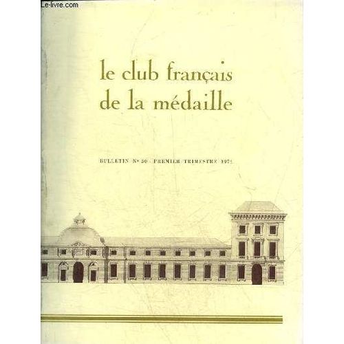 Le Club Francais De La Medaille N°30 Premier Trimestre 1971 - Hommage À L Architecte Jacques Denis Antoine 1733-1801 - Une Médaille Pour Le Centenaire De Marcel Proust Par Jacques De Lacretelle -(...)