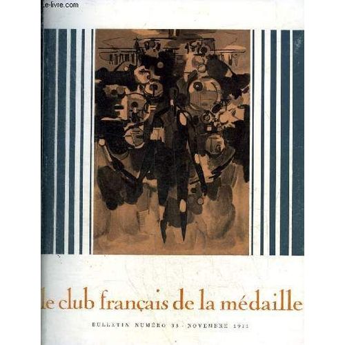 Le Club Francais De La Medaille N° 33 Novembre 1971 - Les Graveurs D Acier Et La Médaille De L Antiquité À Nos Jours Par Mazard Jean - Camélinat Par Chabrillange - Mathieu À La Monnaie Par Lupasco -(...)