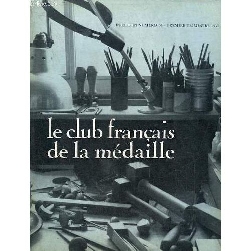 Le Club Francais De La Medaille N° 34 Premier Trimestre 1972 - Echange D Exposition Avec La Pologne - Médaille De Mystère Par Jean Guitton - Kiyoshi Hasegawa Par Charles Kunstler - Léon Deubel Par(...)