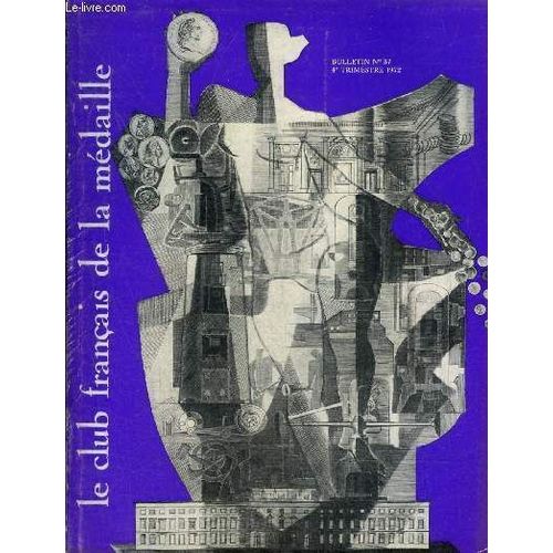 Le Club Francais De La Medaille N° 37 4e Trimestre 1972 - Onésime Reclus Et La Francophonie Par Xavier Deniau - Valentin Conrat Et L Académie Française Par Maurice Genevoix - Trois Médailles De Jean(...)