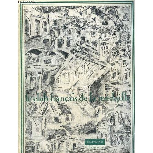 Le Club Francais De La Medaille N° 49 2e Semestre 1975 - Robert Couturier À La Monnaie De Paris Par Dorival Bernard - L Institut De France Par Rueff Jacques - Le Sens D Une Indépendance Par Kenneth(...)