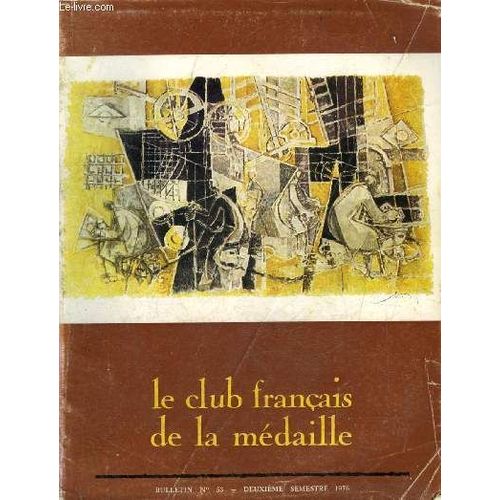 Le Club Francais De La Medaille N° 53 Deuxieme Semestre 1976 - Les Monnaies Du Mexique À La Monnaie De Paris Par Alain Weil - Tendresse Du Cheval Par Jean Guiton - Sceau Et Contre Sceau Par Roger(...)