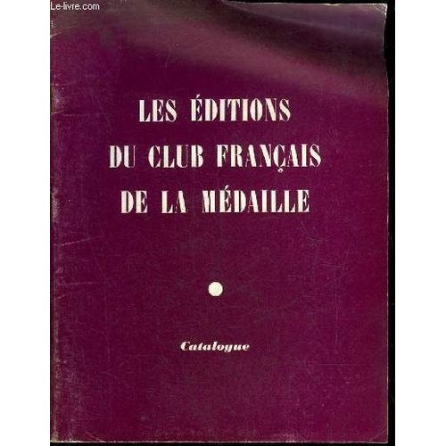 Les Editions Du Club Francais De La Medaille - Catalogue 1974.