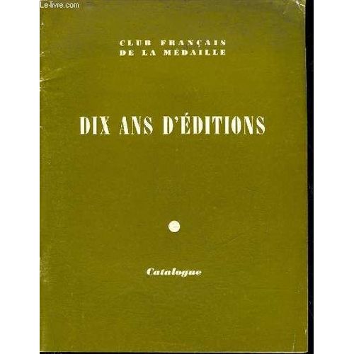 Le Club Francais De La Medaille Dix Ans D Editions Catalogue 1973.