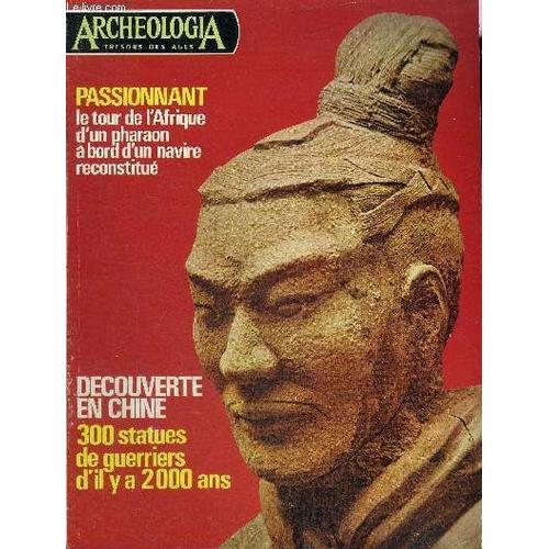 Archeologia N° 96 Juillet 1976 - Le Mystérieux Rapport Narbonne - Céramique À Parois Fines De La Péninsule Ibérique - 300 Statues De Guerriers D Il Y A 2000 Ans Découvertes Dans Un Tombeau - Konya(...)