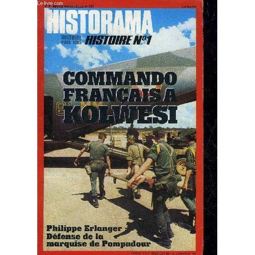 Historama N° 327 Fevrier 1979 - Commando Français À Kolwesi - Coup D Oeil Sur Le Sud Ouest Africain - 1940 Postface À La Saga Des Rois (1) - Défense De La Marquise De Pompadour - Histoire De L Arme(...)