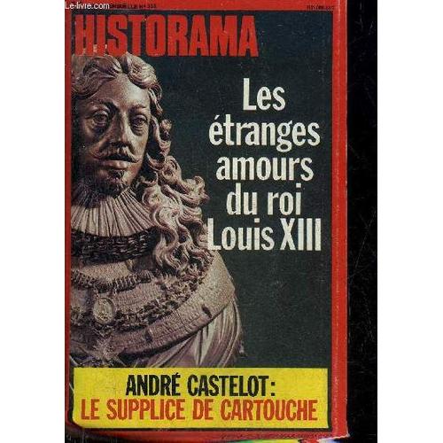 Historama N° 336 Novembre 1979 - Les Étranges Amours Du Roi Louis Xiii (1) - Résistance En Auvergne Ici Commença La Libération - Les Empereurs Illyriens Sauvent L Empire Romain De La Décadence - Le(...)