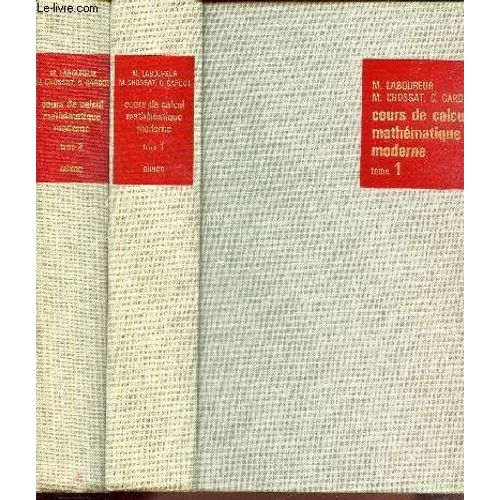 Cours De Calcul Mathematique Moderne - En 2 Volumes : Tomes 1 + 2. / Tome 1 : Théorie Et Exercices // Tome 2 : Applications Pratiques Et Compléments.