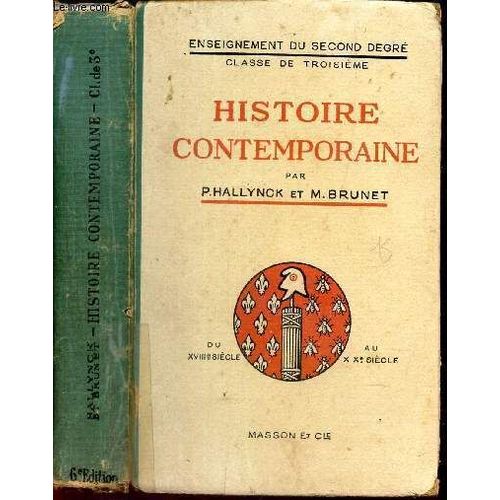 Histoire Contemporaine - Enseignement Du Second Degré - Classe De Troisieme.