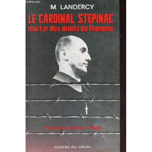 Le Cardinal Stepinac - Marty Des Droits De L Homme