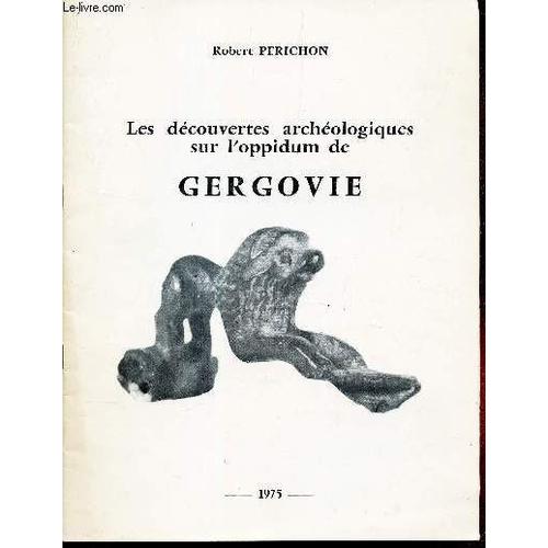 Les Decouvertes Archeologiques Sur L Oppidum De Gergovie