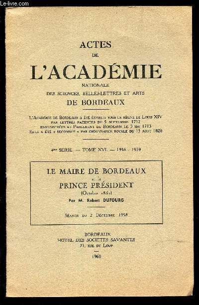 Maire De Bordeaux Et Le Prince President Octobre 1852 / Extrait Des Actes Actes De L Academie Nationale Des Sciences , Belles-Lettres Et Arts De Bordeaux - 4 Eme Serie - Tome Xvi - 1958-1959