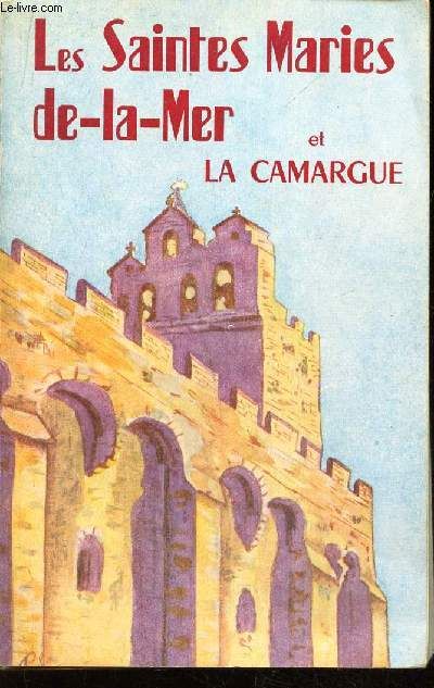 couverture de : Les Saintes Maries de la Mer et la Camargue