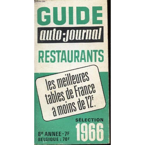 Guide Auto-Journal - Restaurants - Les Meilleures Tables De France A Moins De 12f - 8e Année - Sélection 1966.