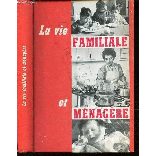 La Vie Familiale Et Menagere - Sciences Appliquees Et Travaux Pratiques / Ecolles De Filles - Classes De Fin D Tetudes - Certificat D Etudes Primaires - Centres D Apprentissage.