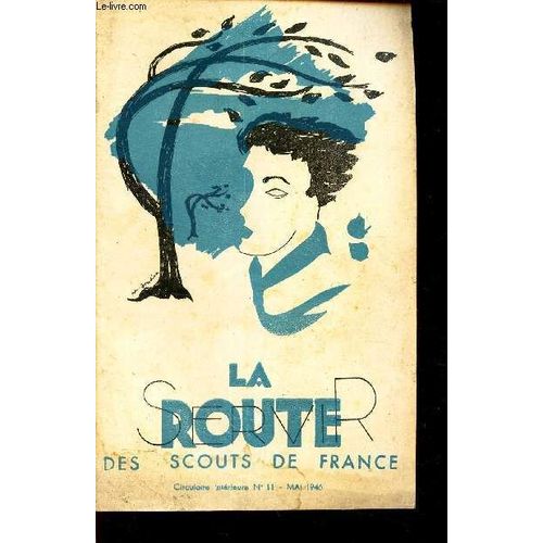 La Route - Des Couts De France - Mai 1946 - Circulaire N°11 / S Engager / Temoignages - Prendre Le Large? / Vie De La Route / Petit Dialogue - A Propos Des Vivants Et Des Morts / Etc....