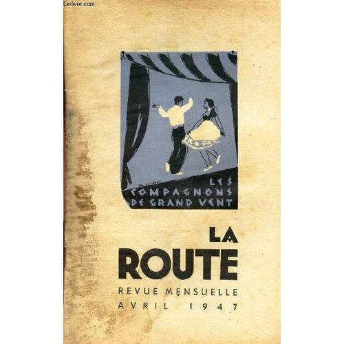 LA ROUTE - AVRIL 1947 / De la chrysalide au Papillon / Des services des  entreprises / Compagnons de grand vent / D un hiver a l autre / Du patro au  foyer-club / Les chansonniers routiers / L(...) | Rakuten