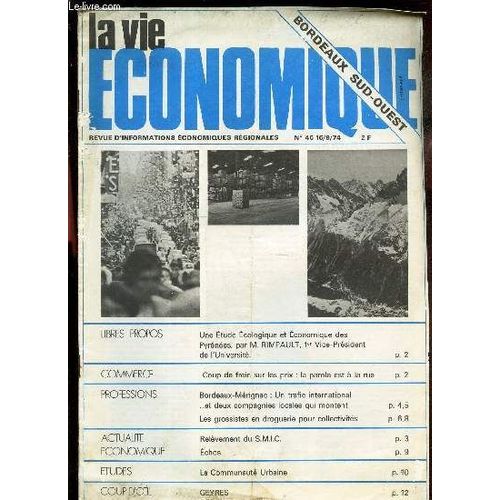 La Vie Economique - N°46 / Une Etude Ecologique Et Economique Des Pyrénées / Coup De Frein Sur Les Prix: La Parole Est A La Rue / Bordeaux-Merignac: Un Trafic International...Et Deux Compagnies(...)
