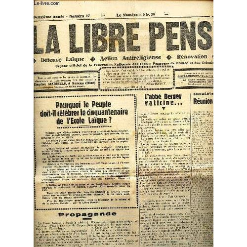 La Libre Pensee - N°27/ Pourquoi Le Peuple Doit Il Celebrer Le Cinquantenaire De L Ecole Laïque?/ L Abbé Bergey Vaticine../ Reunion Du Bureau/Modifications Au Status/ Les Davidées/ Notre Action Etc...