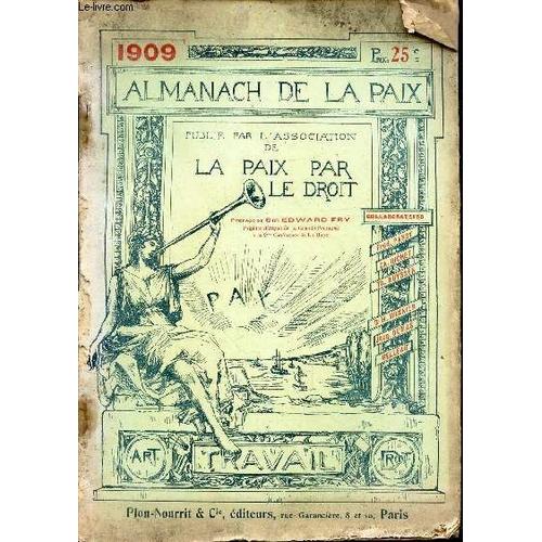 Almanach De La Paix -1909 / L Humanité Sur Le Champ De Bataille/ L Amiral Réveillière / Une Lettre Du Roi D Italie / L Affaire Du Maroc / Voyage Du Dr Obnubile A L Ile Des Pingouing Etc..