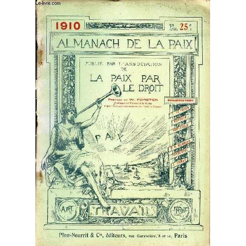 Almanach De La Paix - 1910 / A L4alsace-Lorraine / Nos Vrais Ennemis / Le Mouvement Pacifiste Pendant L Année 1909 / Après L Arbitrage De Casablanca Etc..