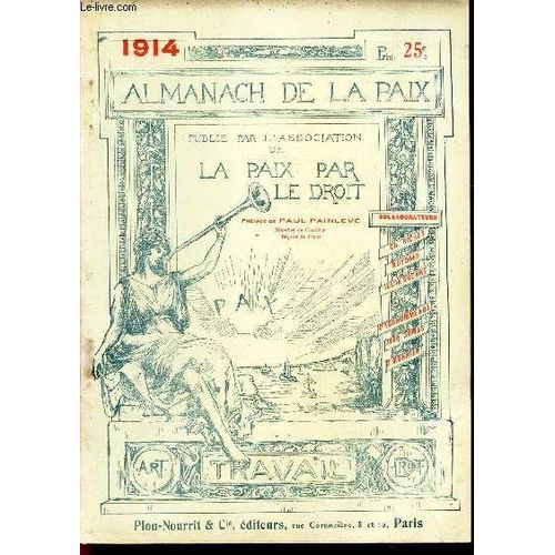 Almanach De La Paix - 1914 / Mr Raymond Poincaré / L Inauguration Du Palais De La Paix / Alfred Fouillée / Billet À Junius / Hypocrisies Variées / Le Duel / La Loi De 3 Ans Et Las Anté Publique ...