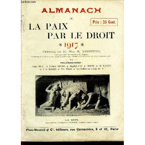 Almanach De La Paix - 1917 / La Cité Reconstitutée / Un Probleme Difficile:Nations Et Nationalités / Le Triomphe Du Militarisme / Les Pacifistes Sur Le Front / La Sape / Etc...