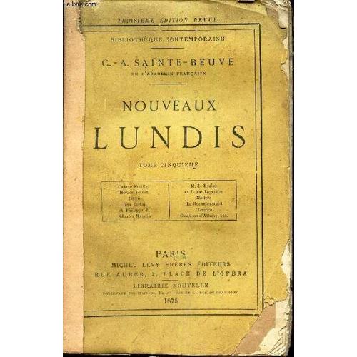 Nouveaux Lundis - Tome Cinquieme : Octave Feuillet, Horace Vernet, Littré, Don Carlos Et Philippe Ii, Charles Magnin, M. De Harlay Et L Abbé Legendre, Molière, La Rochefoucauld, Térence, Comtesse D(...)