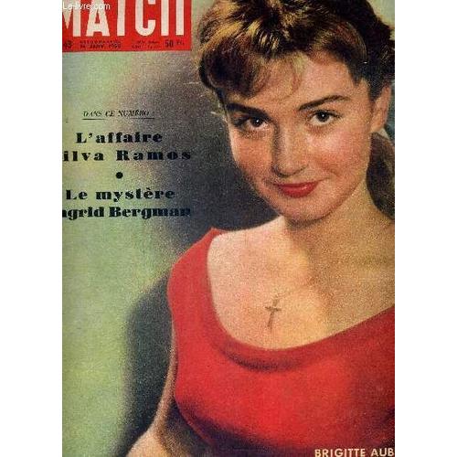 Paris Match N° 43 - Brigitte Auber, Starlette 1950 - L Affaire Silva Ramos - Le Mystère Ingrid Bergman - Les Vingt Hommes Qui Ont Le Plus Changé Notre Vie Depuis 50 Ans - Le Diamant Du Malheur -(...)