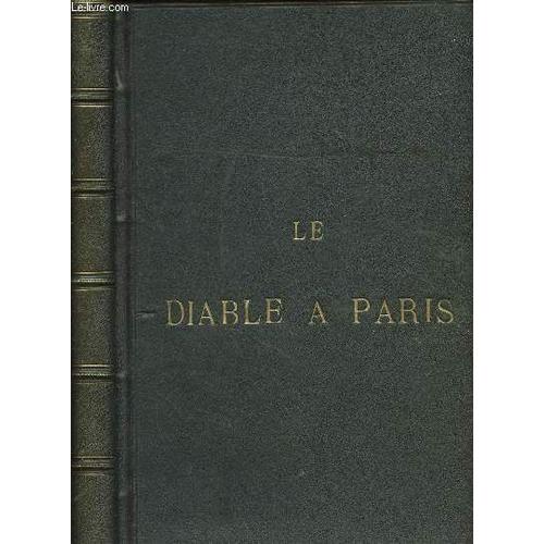 Le Diable A Paris - Parie Et Les Parisiens - Texte Par Georgess Sand - P.J. Stahl - De Balzac - Léon Gozlan - Frédéroc Soulié - Charles Nodier - Eugène Briffault - S. Lavalette - P. Pascal - Alphonse(...)