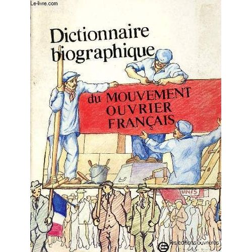 Le Maitron - Dictionnaire Biographique Du Mouvement Ouvrier Francais