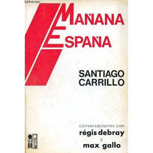Mañana España (Conversaciones Con Régis Debray Y Max Gallo)
