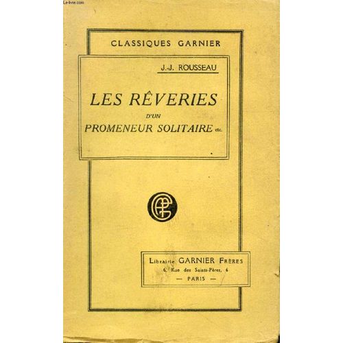 Les Reveries D Un Promeneur Solitaire, Suivies De Lettres Ecrites De La Montagne, Et Le Devin De Village